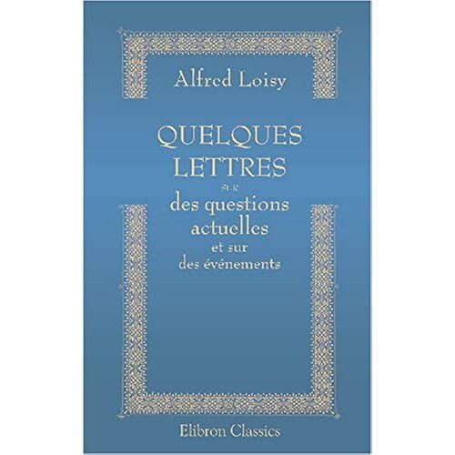 'quelques Lettres Sur Des Questions Actuelles Et Sur Des Événements (French Edition)