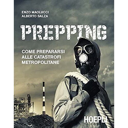 Prepping. Come Prepararsi Alle Catastrofi Metropolitane