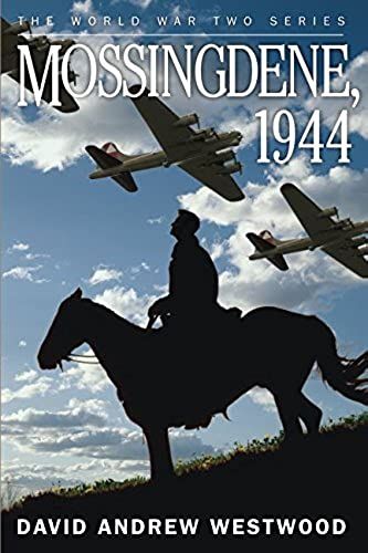 Mossingdene, 1944 (The World War Two Series)
