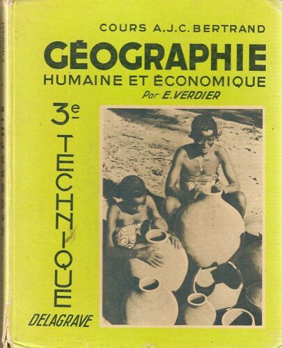 Notions Generales De Geographie Humaine Et Economique, Classe De 3ème Technique