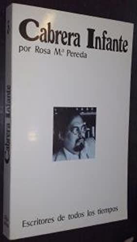 Guillermo Cabrera Infante (Escritores De Todos Los Tiempos) (Spanish Edition)