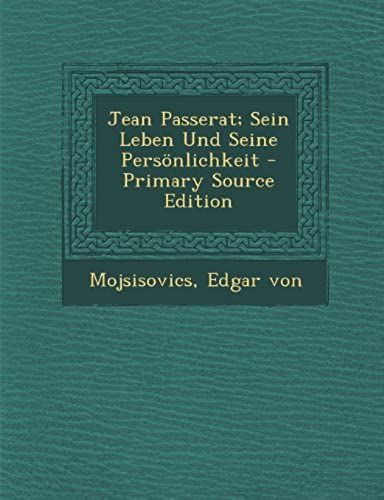 Jean Passerat; Sein Leben Und Seine Persönlichkeit (German Edition)