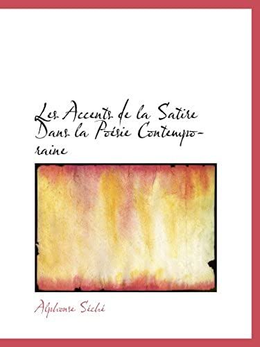 Les Accents De La Satire Dans La Poésie Contemporaine (French Edition)