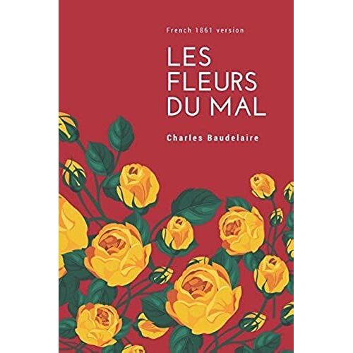 Les Fleurs Du Mal (French 1861 Edition) (French Edition)