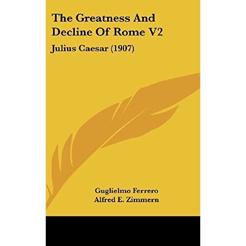 The Greatness And Decline Of Rome V2: Julius Caesar (1907)