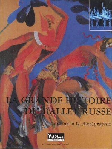 La Grande Histoire Du Ballet Russe De L'art A La Choregraphie
