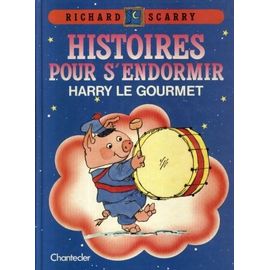 Histoires Pour S'endormir - N° 4 - Harry Le Gourmet