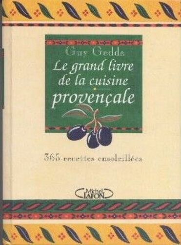 Le Grand Livre De La Cuisine Provençale - 365 Recettes Ensoleillées