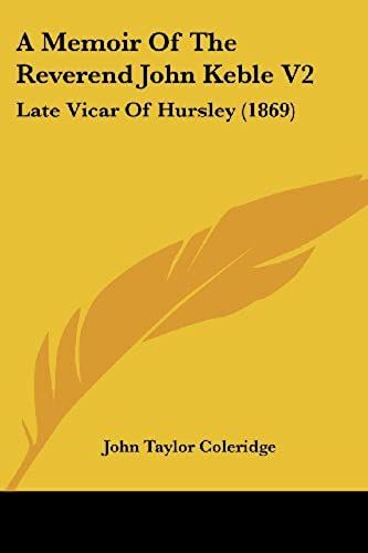 A Memoir Of The Reverend John Keble V2