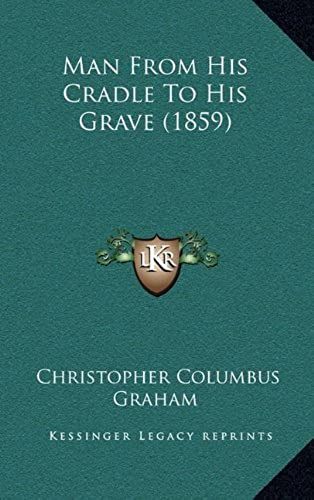 Man From His Cradle To His Grave (1859)