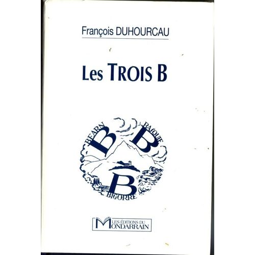Les Trois B Béarn Basquie Bigorre