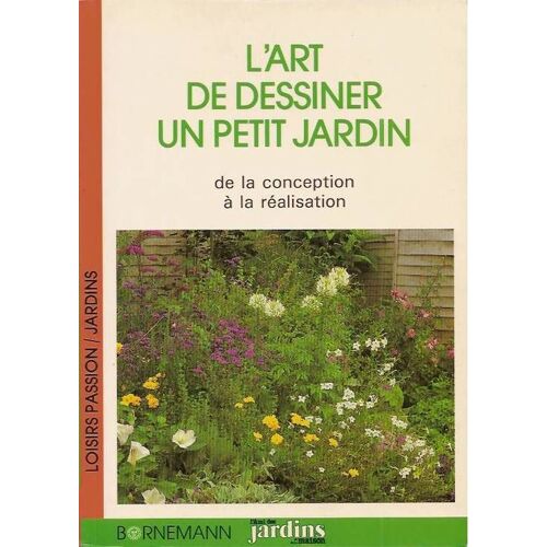 L' Art De Dessiner Un Petit Jardin  De La Conception À La Réalisation
