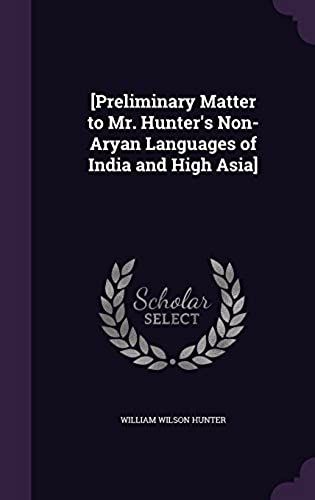 [Preliminary Matter To Mr. Hunter's Non-Aryan Languages Of India And High Asia]