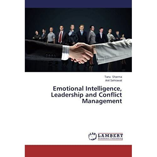 Emotional Intelligence, Leadership And Conflict Management