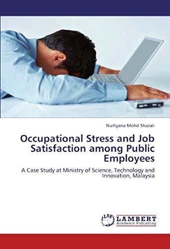 Occupational Stress And Job Satisfaction Among Public Employees
