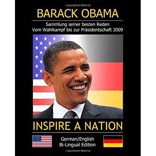 Inspire A Nation: Sammlung Seiner Besten Reden. Vom Wahlkampf Bis Zur Präsidentschaftswahl (2009 Bilingual Edition)