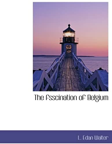 The Fsscination Of Belgium