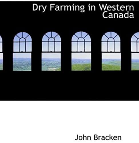 Dry Farming In Western Canada