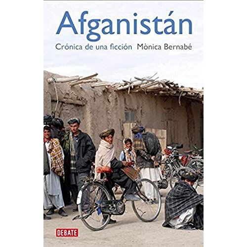 Afganistán : Crónica De Una Ficción