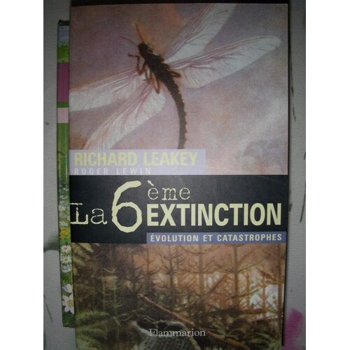 La Sixième Extinction - Évolution Et Catastrophes