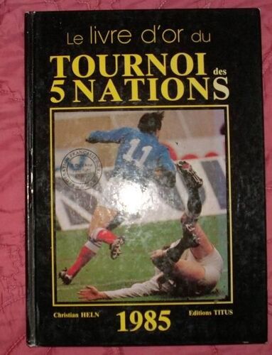 Le Livre D'or Du Tournoi Des 5 Nations 1985