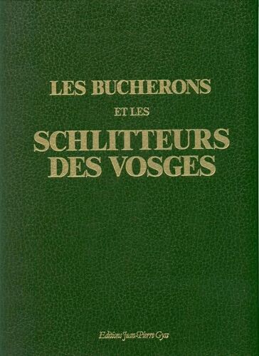 Les Bûcherons Et Les Schlitteurs Des Vosges