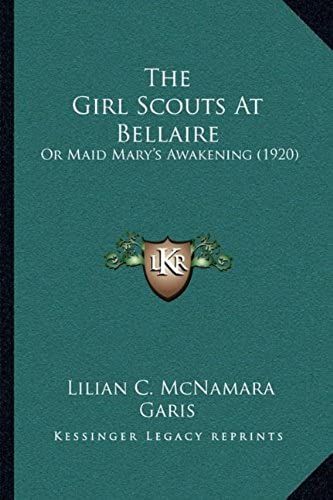 The Girl Scouts At Bellaire: Or Maid Mary's Awakening (1920)