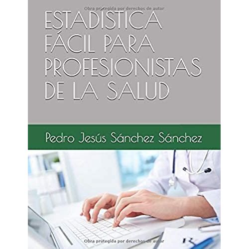 Estadística Fácil Para Profesionistas De La Salud (Spanish Edition)