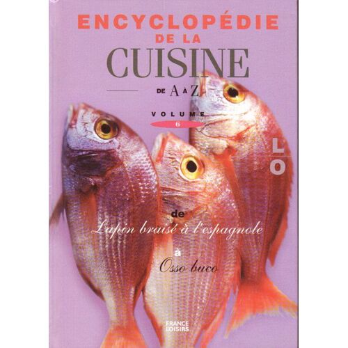 L'encyclopédie De La Cuisine De A À Z - N° 6 - L'encyclopédie De La Cuisine De A À Z