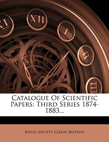 Catalogue Of Scientific Papers: Third Series 1874-1883... (German Edition)