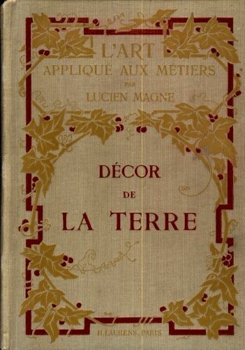 L'art Appliqué Aux Métiers : Tome 2 : Décor De La Terre