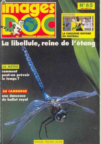 Images Doc  N° 65 : La Libellule,La Fabuleuse Histoire Du Football,La Meteo,Prevoir Le Temps,Au Cambodge,Une Danseuse Du Palais Royal