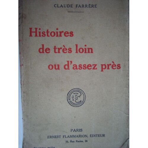Histoires De Très Loin Ou D'assez Près.