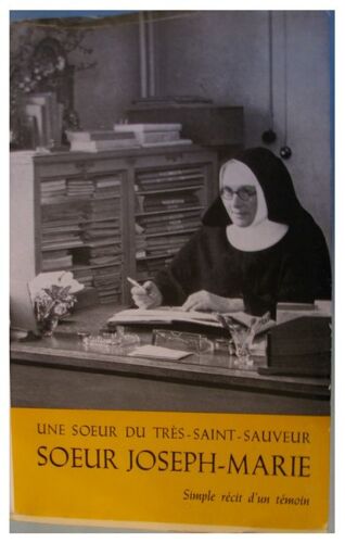 Soeur Joseph-Marie Une Soeur Du Très -Saint-Sauveur