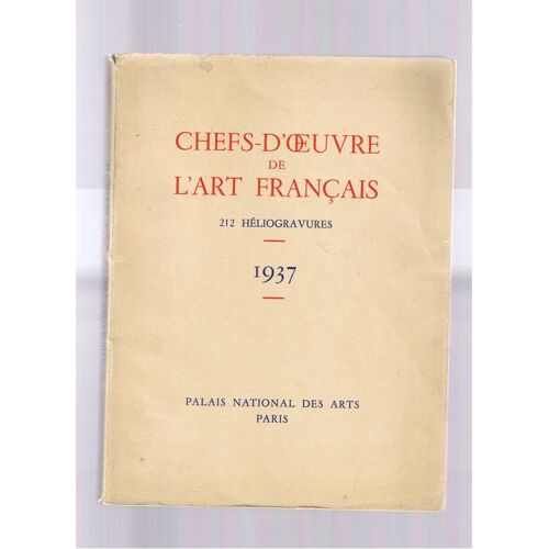 Chefs D'oeuvre De L'art Français 1937