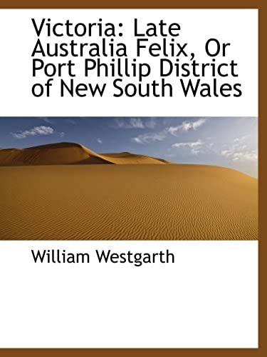 Victoria: Late Australia Felix, Or Port Phillip District Of New South Wales