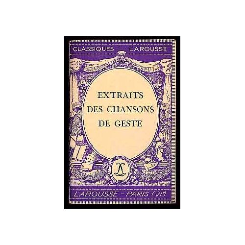 Extraits De Chansons De Geste ( Choisis Par Robert Bossuat )