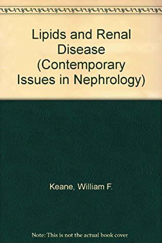 Lipids And Renal Disease (Contemporary Issues In Nephrology)