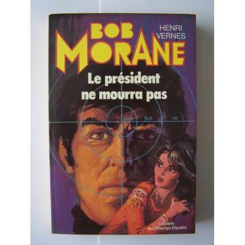 Bob Morane N° 19, Le Président Ne Mourra Pas