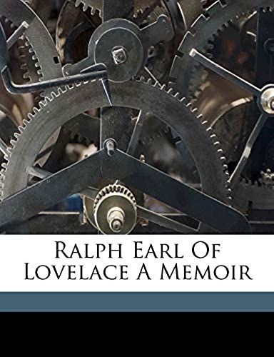 Ralph Earl Of Lovelace A Memoir