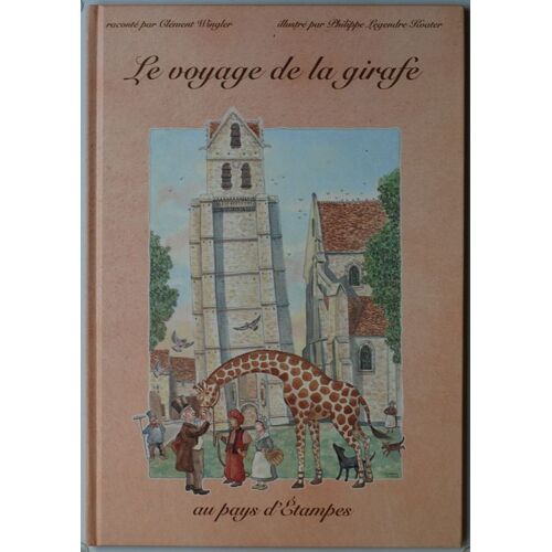 Le Voyage De La Girafe Au Pays D'étampes