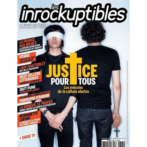 Les Inrockuptibles  N° 603 : Justice Pour Tous - La France Aux Riches - Venis Art Contemporain - Lady Chatterley - Best-Sellers Littéraires - Daft Punk - Alex Beaupain - La Rumeur - Bernadette Lafont