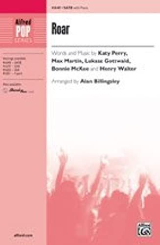 Roar - Words And Music By Katy Perry, Max Martin, Lukasz Gottwald, Bonnie Mckee, And Henry Walter / Arr. Alan Billingsley - Choral Octavo - Satb
