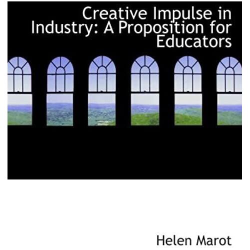 Creative Impulse In Industry: A Proposition For Educators