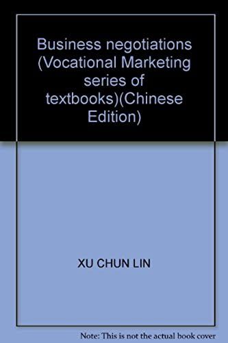 Business Negotiations (Vocational Marketing Series Of Textbooks)(Chinese Edition)