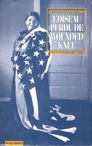 L'oiseau Perdu De Wounded Knee - Esprit Des Lakotas