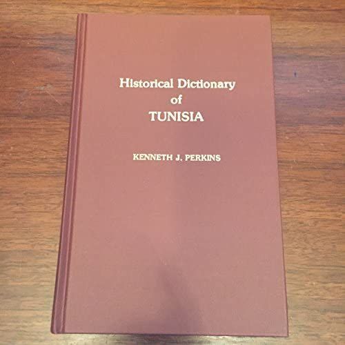 Historical Dictionary Of Tunisia (African Historical Dictionaries/Historical Dictionaries Of Africa)