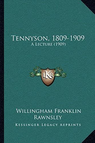 Tennyson, 1809-1909: A Lecture (1909)