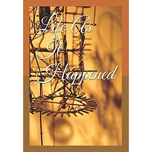 Life As It Happened: 50 True Stories