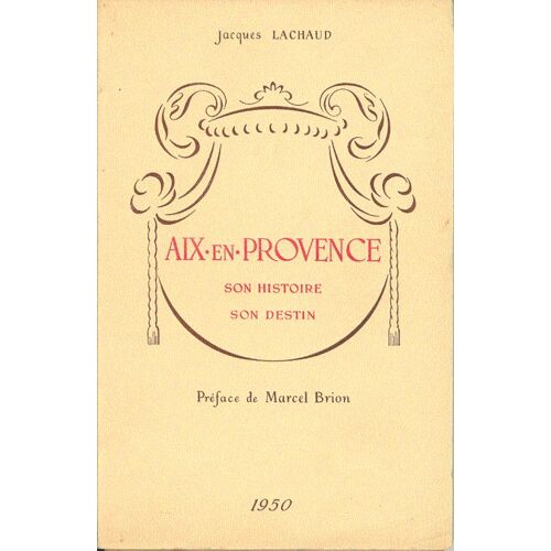 Aix-En-Provence Son Histoire Son Destin